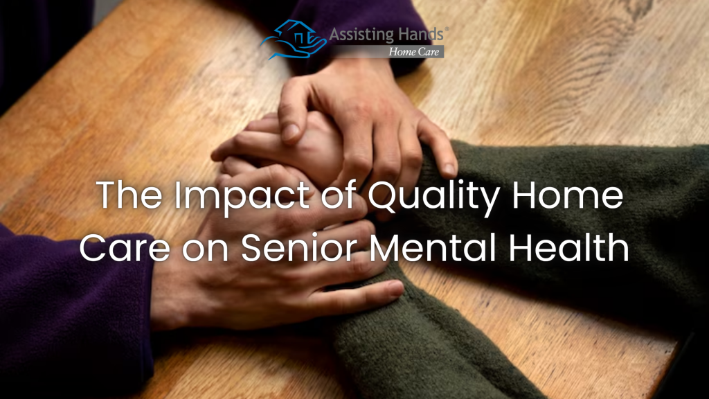 The Impact of Quality Home Care on Senior Mental Health