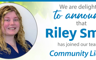 We are delighted to announce that Riley Smith has joined our team has Community Liaison.